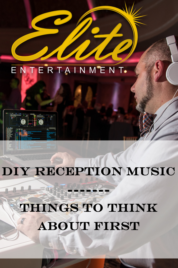 pin - Elite Entertainment DIY Reception Music Considerations