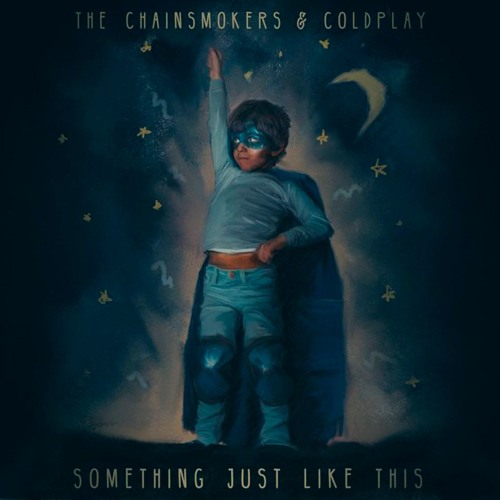 Something Just like This The Chainsmokers and Coldplay