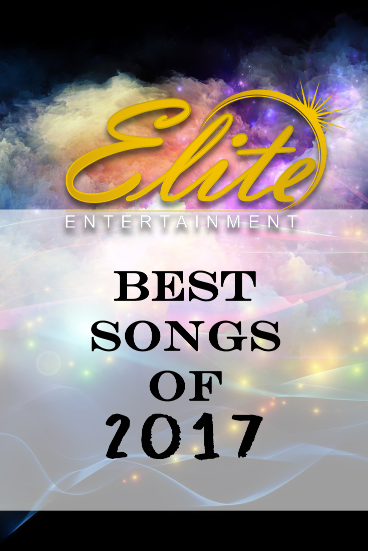 pin - Elite Entertainment Best Songs of 2017(1)