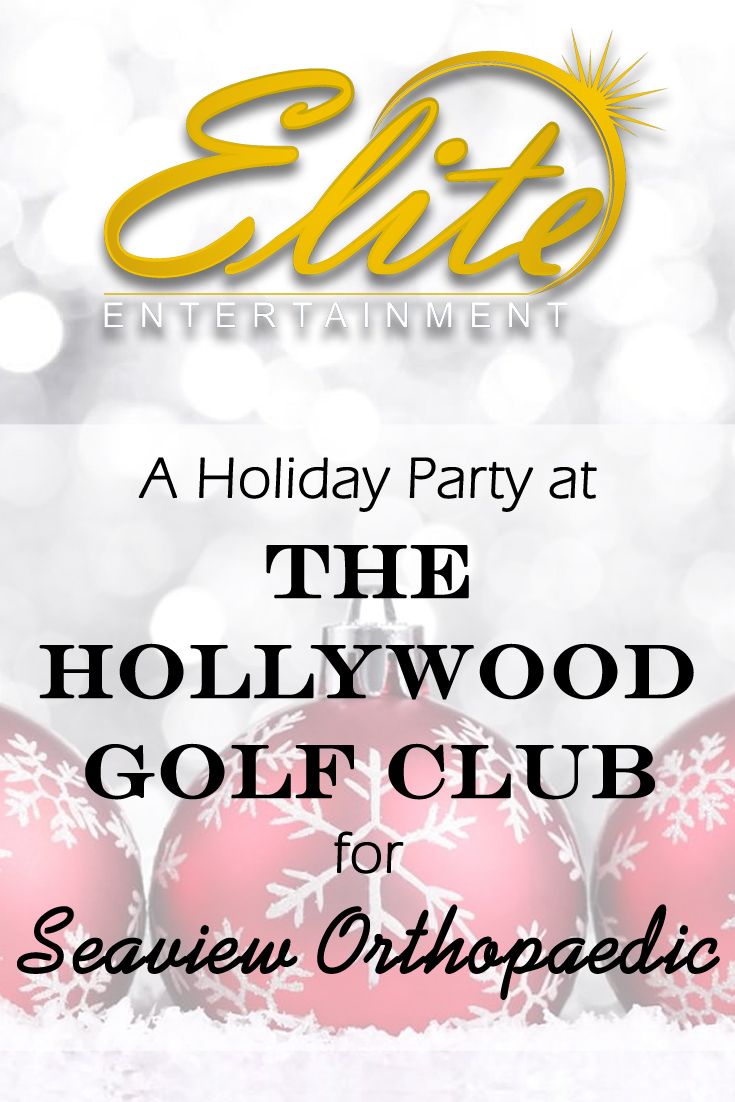 pin - Elite Entertainment Holiday Party at Hollywood Golf Club for Seaview Orthopaedic
