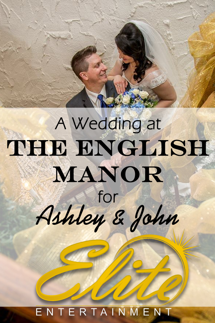pin - Elite Entertainment Wedding at the English Manor Ashhley and John