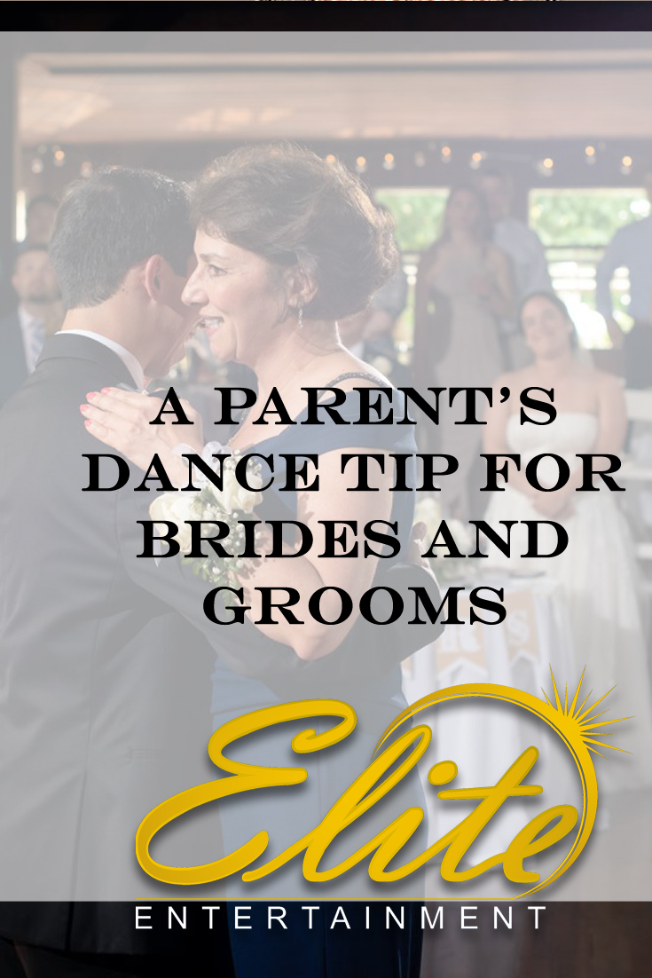 pin - Elite Entertainment - A Parents Dance Tip for Brides and Grooms