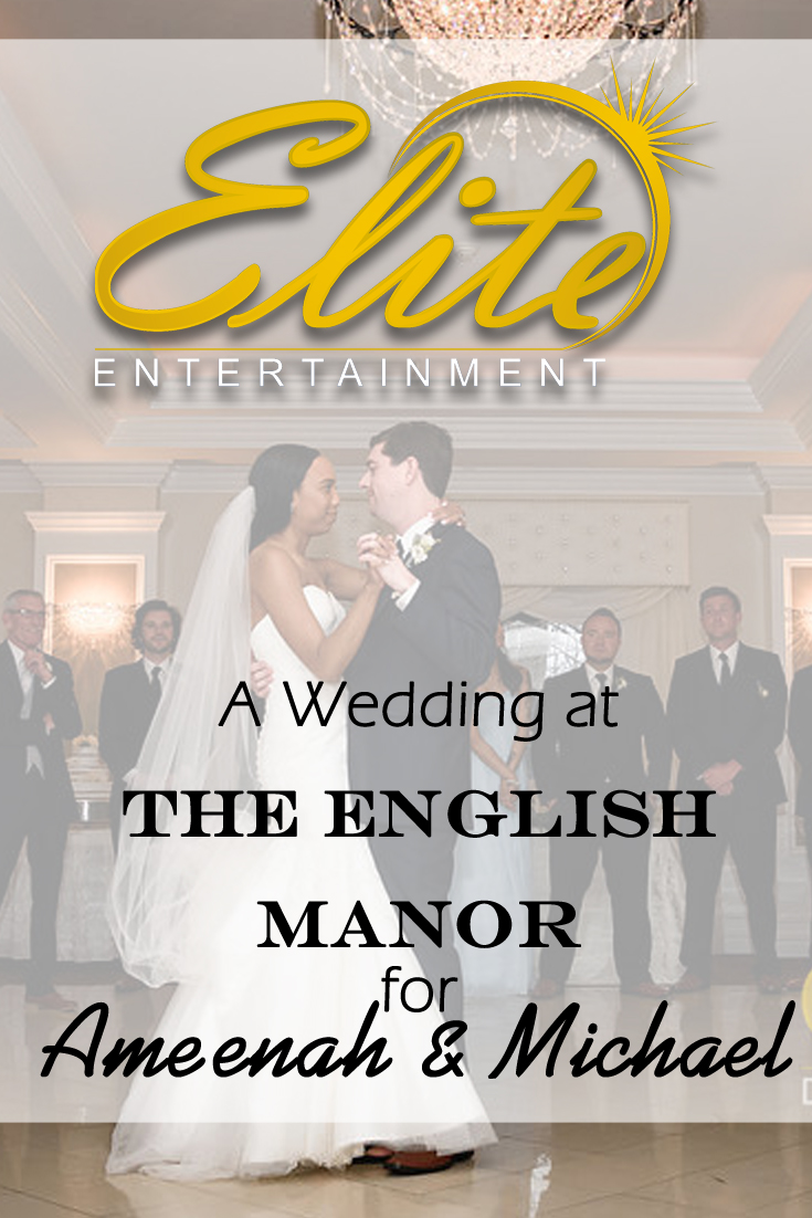 pin - Elite Entertainment - Wedding at English Manor for Ameenah and Michael