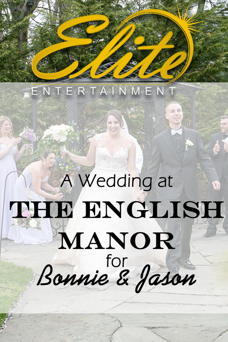 pin - Elite Entertainment - Wedding at English Manor for Bonnie and Jason