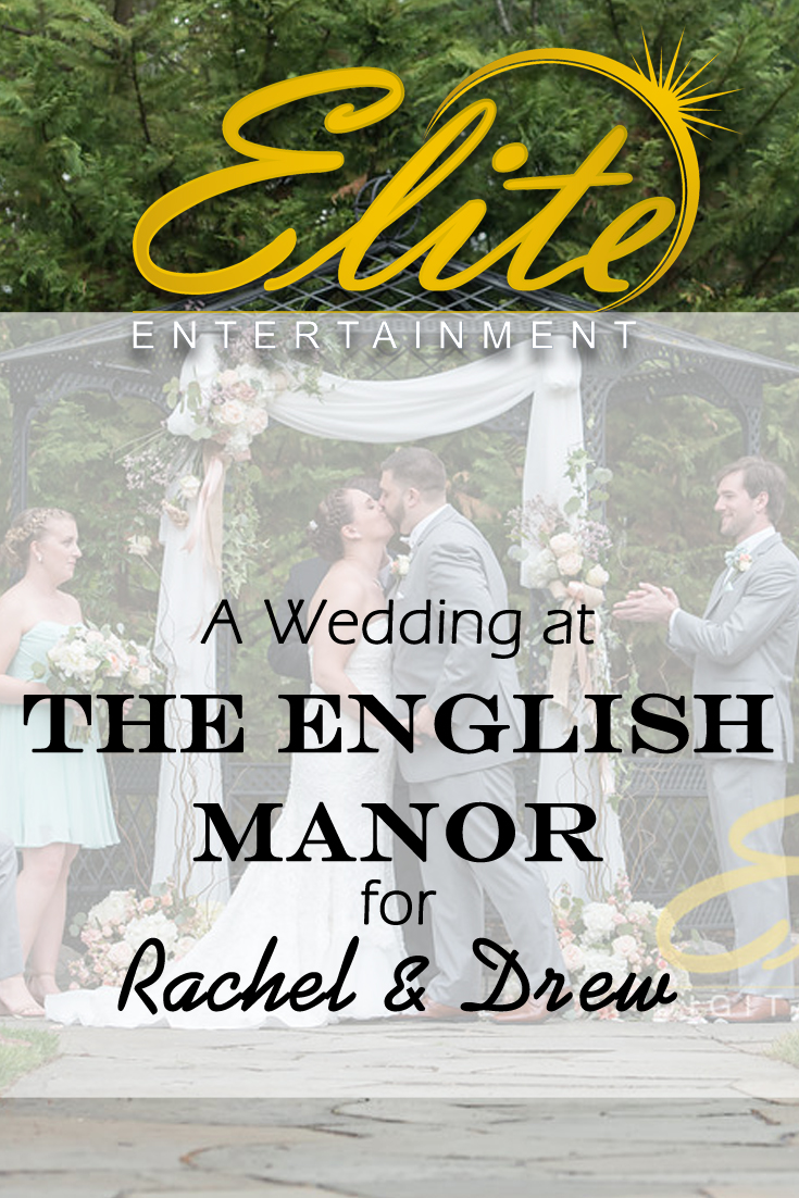 pin - Elite Entertainment - Wedding at English Manor for Rachel and Drew