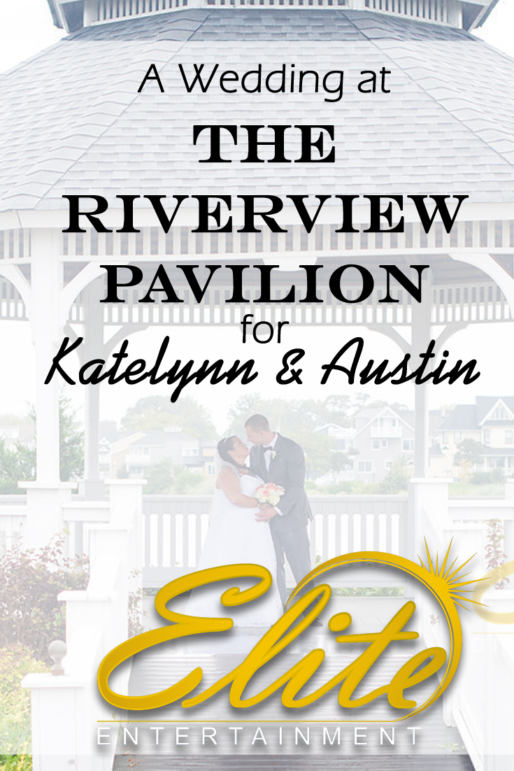 pin - Elite Entertainment - Wedding at Riverview Pavilion for Katelynn and Austin