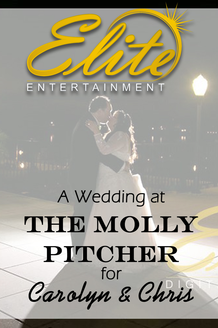 pin - Elite Entertainment - Wedding at Molly Pitcher for Carolyn and Chris