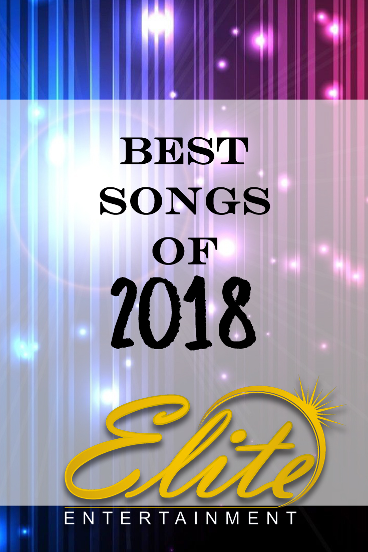 pin - Elite Entertainment - Best Songs of 2018