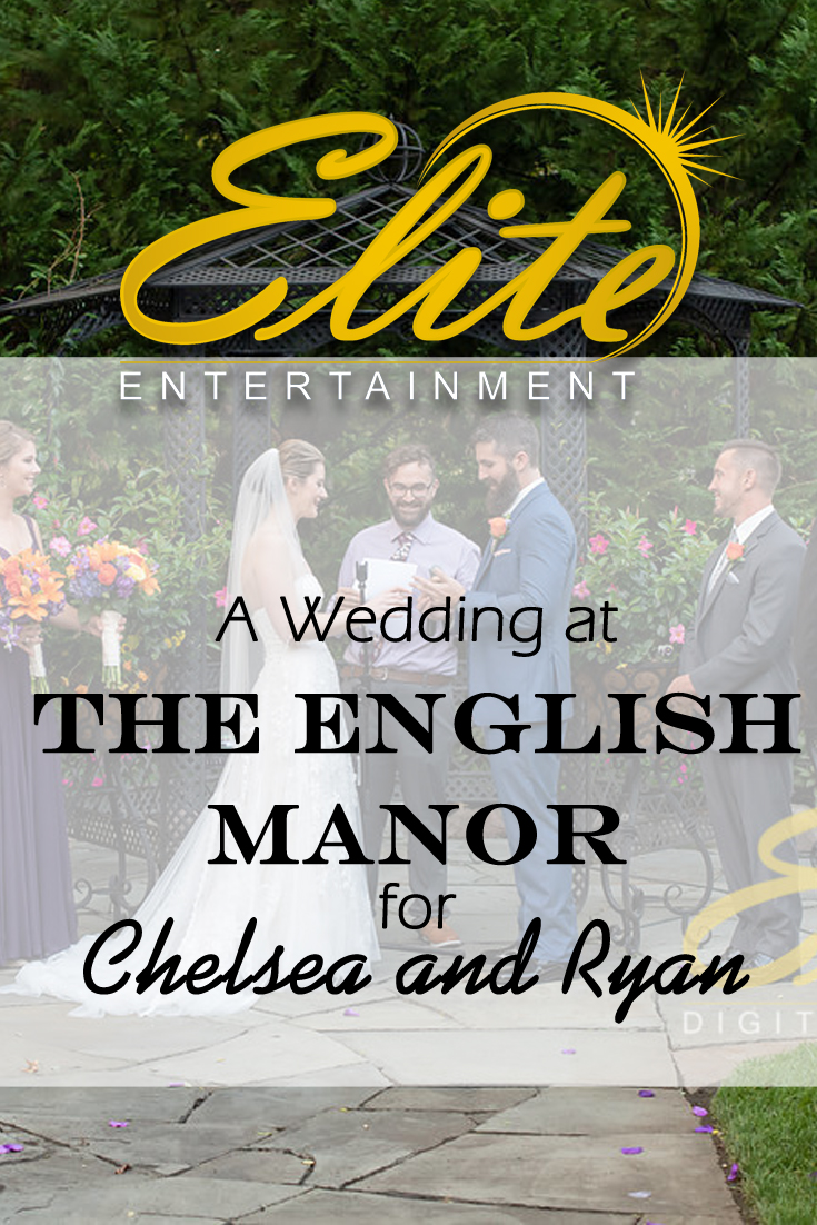 pin - Elite Entertainment - Wedding at the English Manor for Chelsea and Ryan