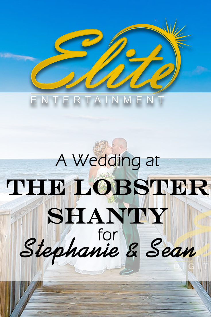 pin - Elite Entertainment - Wedding at the Lobster Shanty for Stephanie and Sean