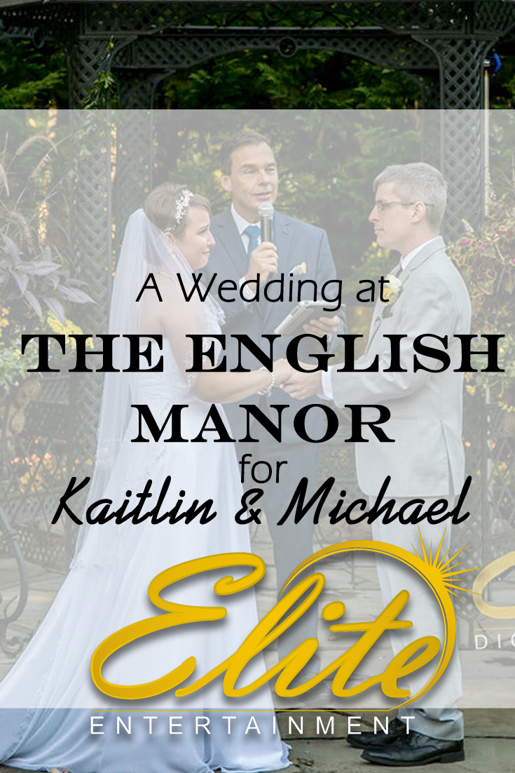pin - Elite Entertainment - Wedding at the English Manor for Kaitlin and Michael