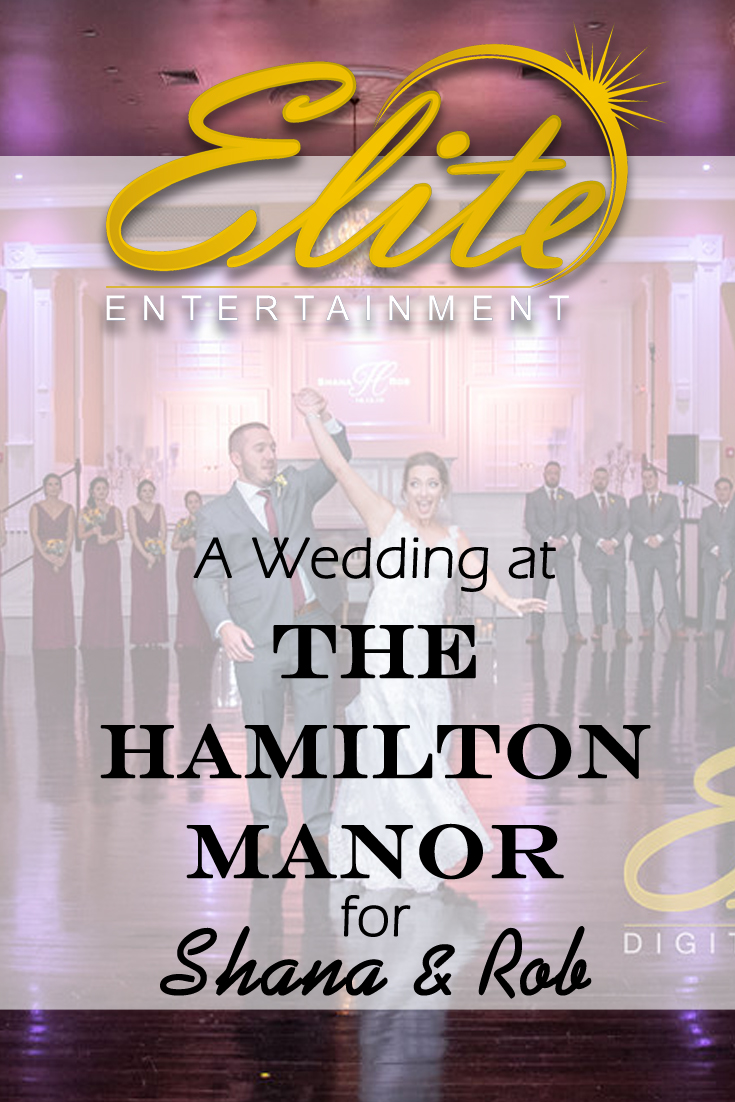 pin - Elite Entertainment - Wedding at the Hamilton Manor for Shana and Rob