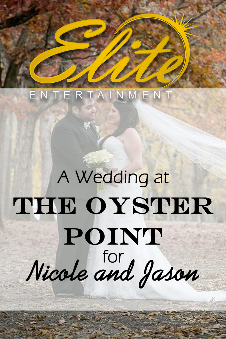 pin- Elite Entertainment - Wedding at Oyster Point for Nicole and Jason