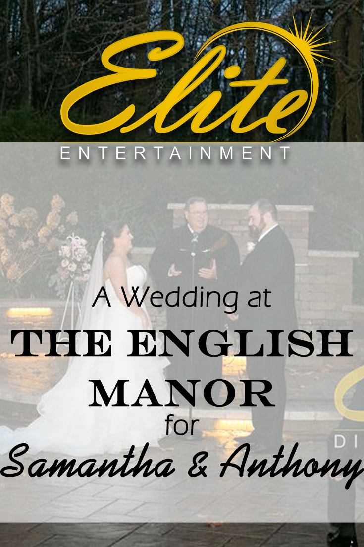 pin - Elite Entertainment - Wedding at the English Manor for Samantha and Anthony