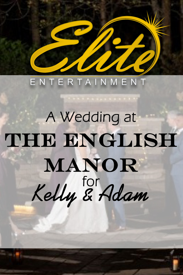 pin - Elite Entertainment - Wedding at English Manor for Kelly and Adam
