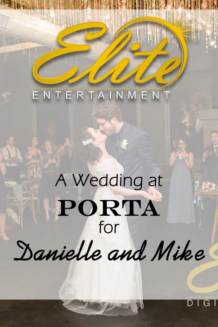 pin - Elite Entertainment - Wedding at Porta for Danielle and Mike
