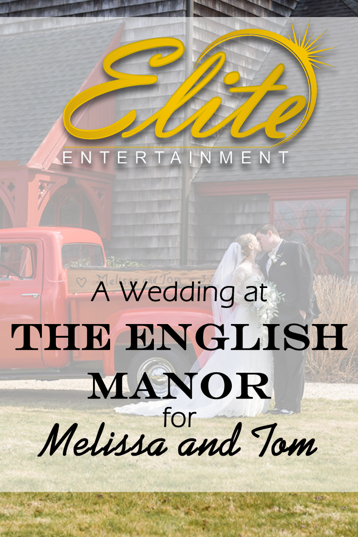 pin - Elite Entertainment - Wedding at English Manor for Melissa and Tom