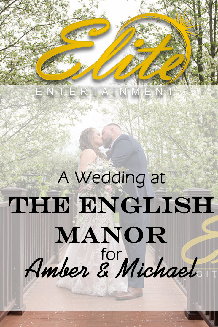 pin - Elite Entertainment - Wedding at The English Manor for Amber and Michael