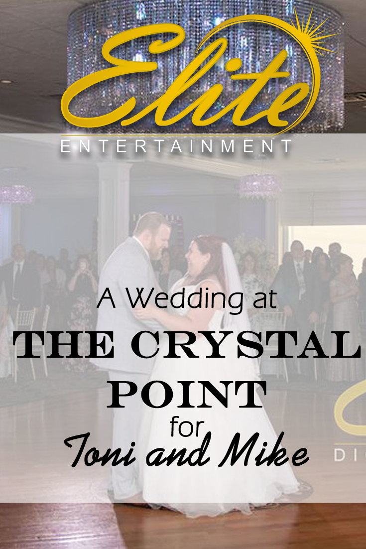 pin - Elite Entertainment - Wedding at The Crystal Point for Toni and Mike