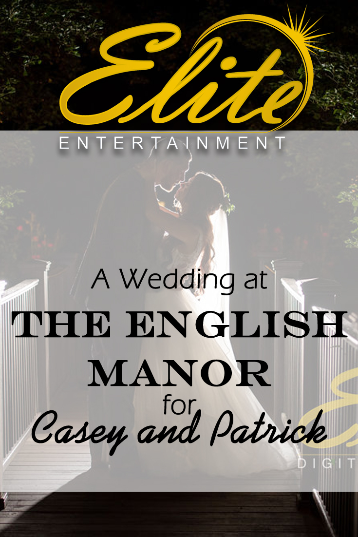 pin - Elite Entertainment - Wedding at English Manor for Casey and Patrick