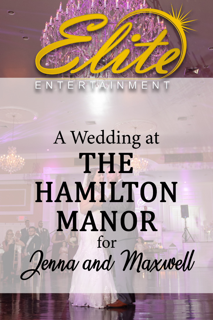 pin - Elite Entertainment - Wedding at Hamilton Manor for Jenna and Maxwell